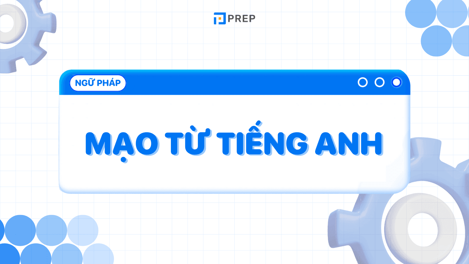Cách Dùng Mạo Từ A An The Trong Tiếng Anh Từ A-Z