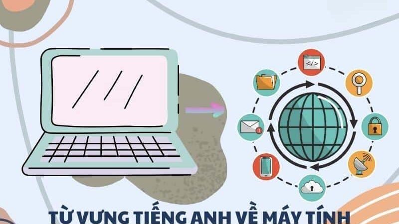 Bật Mí Cách Học Từ Vựng Tiếng Anh Công Nghệ Thông Tin Hiệu Quả