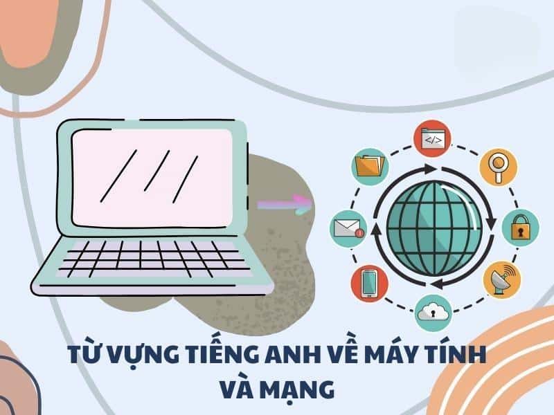 Bật Mí Cách Học Từ Vựng Tiếng Anh Công Nghệ Thông Tin Hiệu Quả