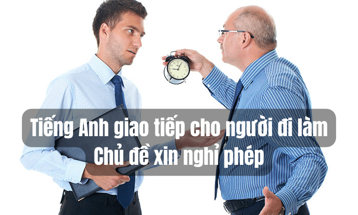 Cách Sử Dụng Tiếng Anh Giao Tiếp Cho Người Đi Làm Hiệu Quả