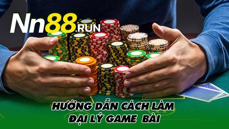 Cách làm đại lý game bài và 4 yếu tố để trở thành đại lý