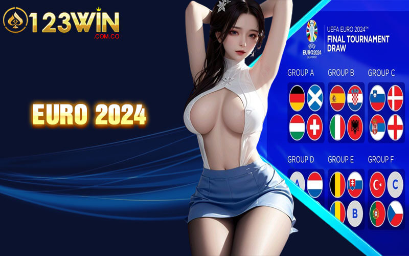 EURO 2024 – Chào Đón Mùa EURO 2024 Cực Hấp Dẫn Tại 123Win