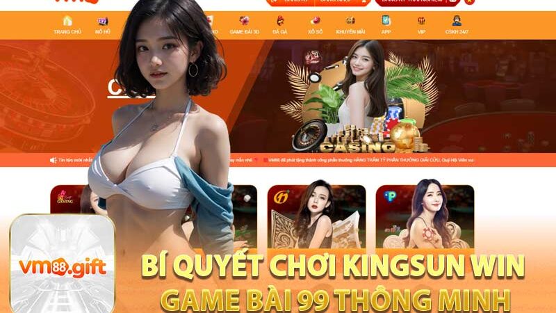 Kingsun Win Game Bài 99
